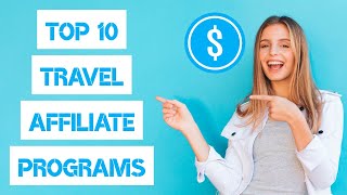 Best 10 Travel Affiliate Programs 2024 [upl. by Amadeo]