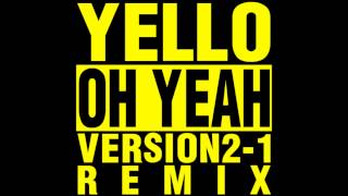 Yello  Oh Yeah Version21 remix [upl. by Nahtanhoj]