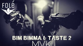 BimBimma amp Taste2  MVK Official video [upl. by Lashoh]