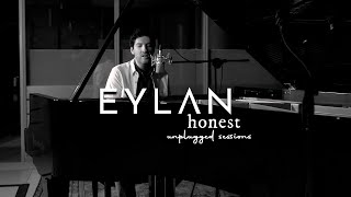 Eylan  Honest Unplugged Sessions [upl. by Blayze]