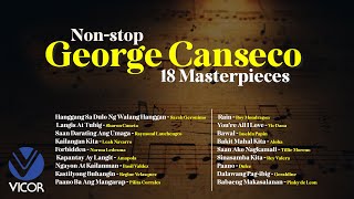 Nonstop George Canseco 18 Masterpieces [upl. by Nylloh]