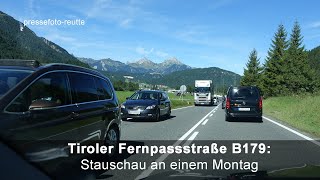 B179Fernpassstraße Tirol STAUSCHAU AN EINEM MONTAG [upl. by Burrus]