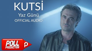 Kutsi  Yaz Günü   Official Audio [upl. by Wu]