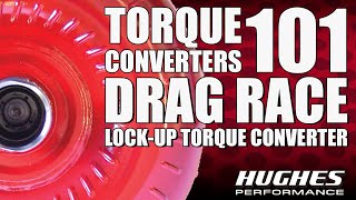 Ep 8 Torque Converters 101 Drag Race LockUp Torque Converter [upl. by Nodlehs]