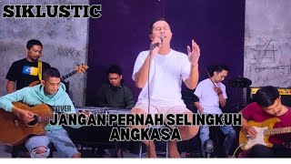 COVER ANGKASA  JANGAN PERNAH SELINGKUH SIKLUSTIC [upl. by Melba]