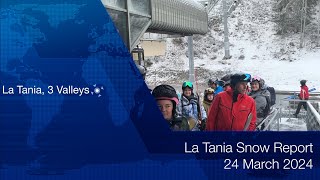 SkiLaTania Snow Report 24 Mar 2024 lataniacouk [upl. by Waverley]