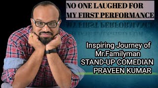 StandUp Comedian Praveen kumar Shares His Experience with us  MrFamily Man  praveenkumar [upl. by Dranal]