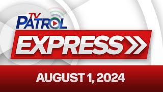 TV Patrol Express August 1 2024 [upl. by Adnohsor940]