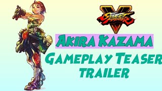 SFV CE Akira Kazama TrailerStreet Fighter 5 Akira Teaser  HABS24000 GAMING [upl. by Bradney135]