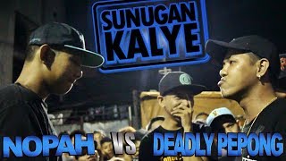 SUNUGAN KALYE  Nopah VS Deadly Pepong [upl. by Hiller]