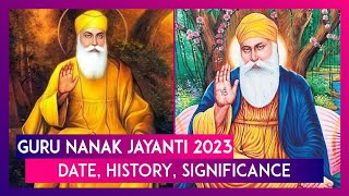 Guru Nanak Jayanti 2023 Date amp Significance Of Day That Marks Birth Anniversary Of First Sikh Guru [upl. by Javler162]