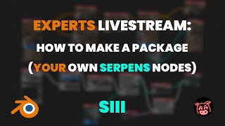 Blender Serpens 3 Experts Livestream  How to make Packages [upl. by Caplan]