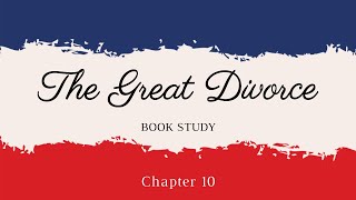 CS Lewis  The Great Divorce  Chapter 10 [upl. by Raymonds]