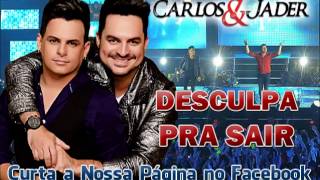 Carlos e Jader  Desculpa Pra Sair Lançamento TOP Sertanejo 2014  Oficial [upl. by Euqinahc]