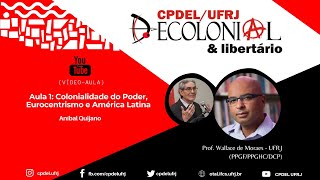 COLONIALIDADE DO PODER EUROCENTRISMO e AMÉRICA LATINA Aníbal Quijano Aula 1 [upl. by Deerdre]