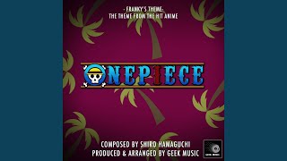 One Piece  Frankys Theme [upl. by Leirad692]