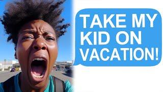 rEntitledparents Karen Demands I Take Her Kid On Vacation [upl. by Neirb]