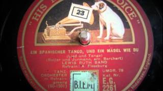 Ein Spanischer Tango und ein Mädel wie du  Lewis Ruth Band  1931 [upl. by Kirst522]