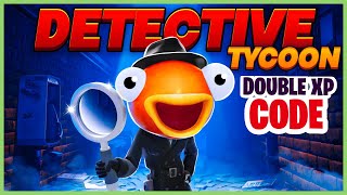 DETECTIVE TYCOON Fortnite CODE  Fortnite DETECTIVE TYCOON DOUBLE XP CODE [upl. by Norvin993]