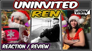 Ren 🎤 Uninvited  Reaction  Review [upl. by Nayd513]