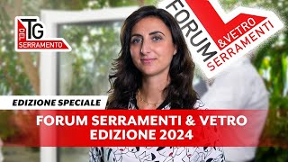 FORUM SERRAMENTI E VETRO 2024 Edizione speciale  TG DEL SERRAMENTO [upl. by Luamaj600]