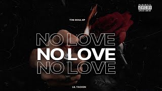 NO LOVE  Official Audio Visualizer  Lil Tacion  Prod by  justonedolla  THE SOUL EP [upl. by Ahsas]