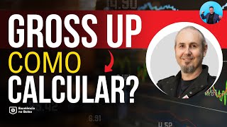 Gross Up – Você sabe o que é e como calcular [upl. by Nylkoorb]