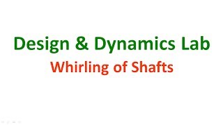 Whirling Of Shafts  Design amp Dynamics Lab  MechLabVideos [upl. by Rozek]