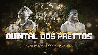 Amor de Matar  Canto da Razão  Quintal dos Prettos  DVD Oficial [upl. by Stu]