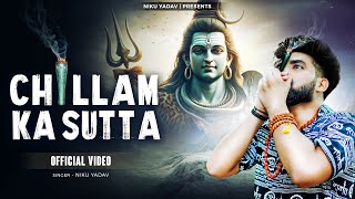 Chillam Ka Sutta Official Video Bholenath  Niku Yadav  Moni Hooda  New Bhole Baba Song 2024 [upl. by Darbie42]