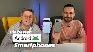 Die besten Android Smartphones 2024 bisher Unsere Empfehlung [upl. by Rehpotsirc]