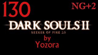 Dark Souls II Seeker of Fire 20 Lighting Engine Ep 130 NG2 Velstadt amp Smelter Demon [upl. by Ecinahc]