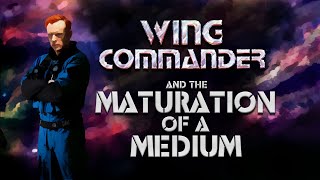 Wing Commander and the Maturation of a Medium [upl. by Drescher]