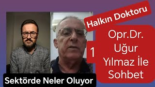 Halkın Doktoru Kanalından Opr Dr Uğur Yılmaz İle Sohbet [upl. by Sanfourd858]