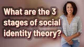 What are the 3 stages of social identity theory [upl. by Arehsat]