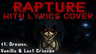 RAPTURE WITH LYRICS COVER ft Dreams Vanillatxt amp Last Crimson [upl. by Camden727]