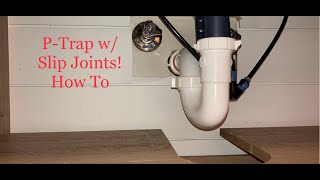 Connecting a PTrap with Slip Joints [upl. by Nenad]