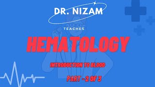 Hematology  Introduction to Blood  Part 2 of 3  Dr Nizam Teaches [upl. by Adnilab426]