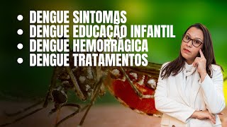 Dengue Sintomas  Dengue Educação Infantil  Dengue Hemorrágica e Dengue tratamentos [upl. by Ynnavoj]