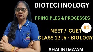 Biotechnology Principles and Processes class 12 I Biotechnology class 12th NEET  CUET I ONE SHOT [upl. by Nnyltiak]