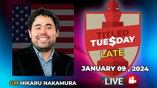 Hikaru Nakamura  Titled Tuesday Late  January 09 2024   chesscom [upl. by Tiebout]