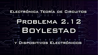 Problema 212 Solución  Electrónica teoría de circuitos y dispositivos electrónicos BOYLESTAD [upl. by Oelc]