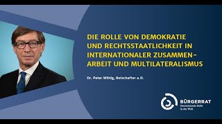 Bürgerrat Tag 4  Peter Wittig Rechtsstaat und Demokratie in der internationalen Zusammenarbeit [upl. by Yetti400]