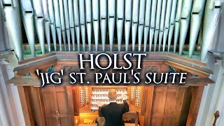 HOLST  JIG ST PAULS SUITE  ORGAN SOLO  JONATHAN SCOTT [upl. by Obellia877]