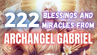 Angel Number 222 Receive Miracles and Blessings Amid Life Challenges From Archangel Gabriel [upl. by Ia]