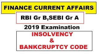 Insolvency and Bankruptcy CodeFinance Current AffairsRBI Gr BSEBI Gr A2019 [upl. by Lyn]