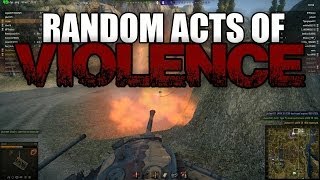 World of Tanks  Random Acts of Violence 8 [upl. by Bunow]