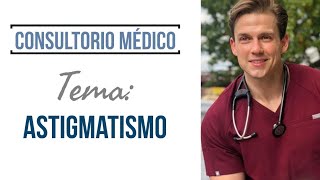 Astigmatismo Definición Causas y Síntomas ➤ Consultorio Médico [upl. by Hildegaard]