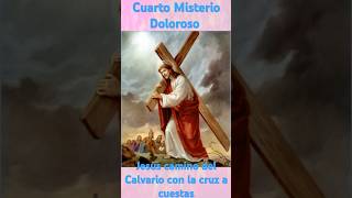 4to MISTERIO DOLOROSO JESÚS CAMINO DEL CALVARIO CON LA CRUZ A CUESTAS📿✞❤️ misteriosdolorosos [upl. by Kersten]