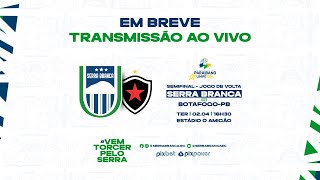 AO VIVO  SERRA BRANCA X BOTAFOGO  SEMIFINAL DO CAMPEONATO PARAIBANO 2024 JOGO DE VOLTA [upl. by Aihsirt248]